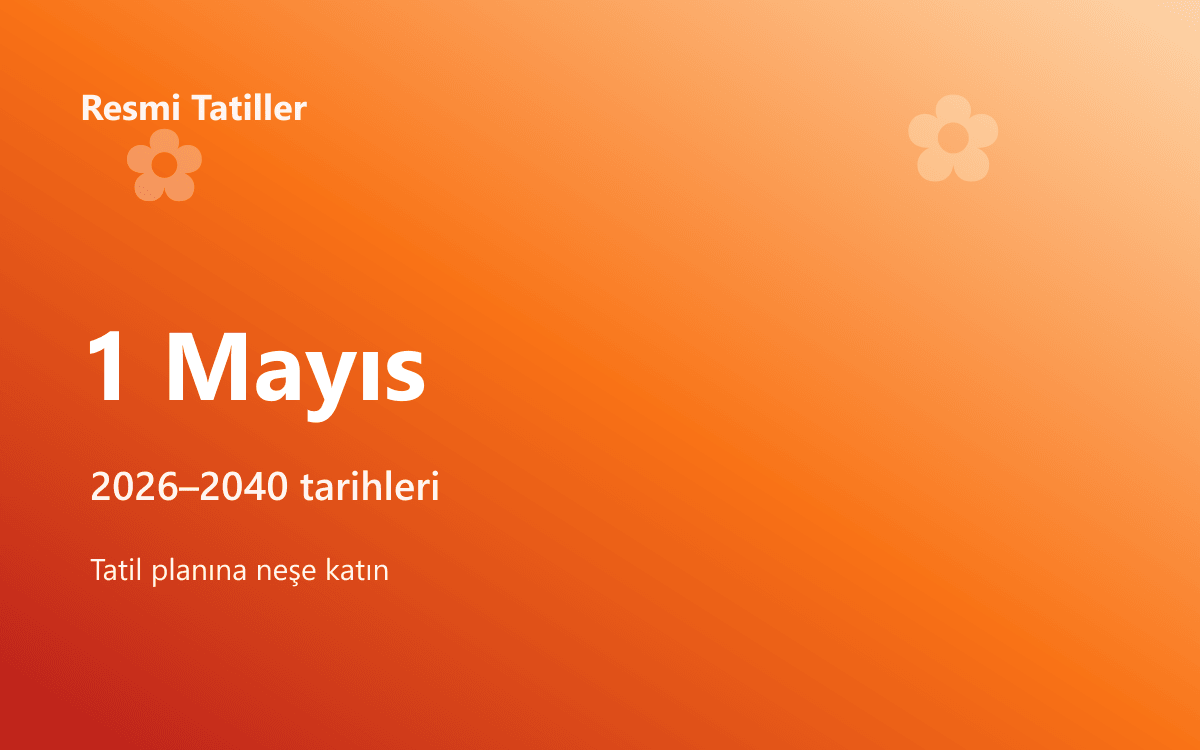 1 Mayıs Emek ve Dayanışma Günü (2026–2040)