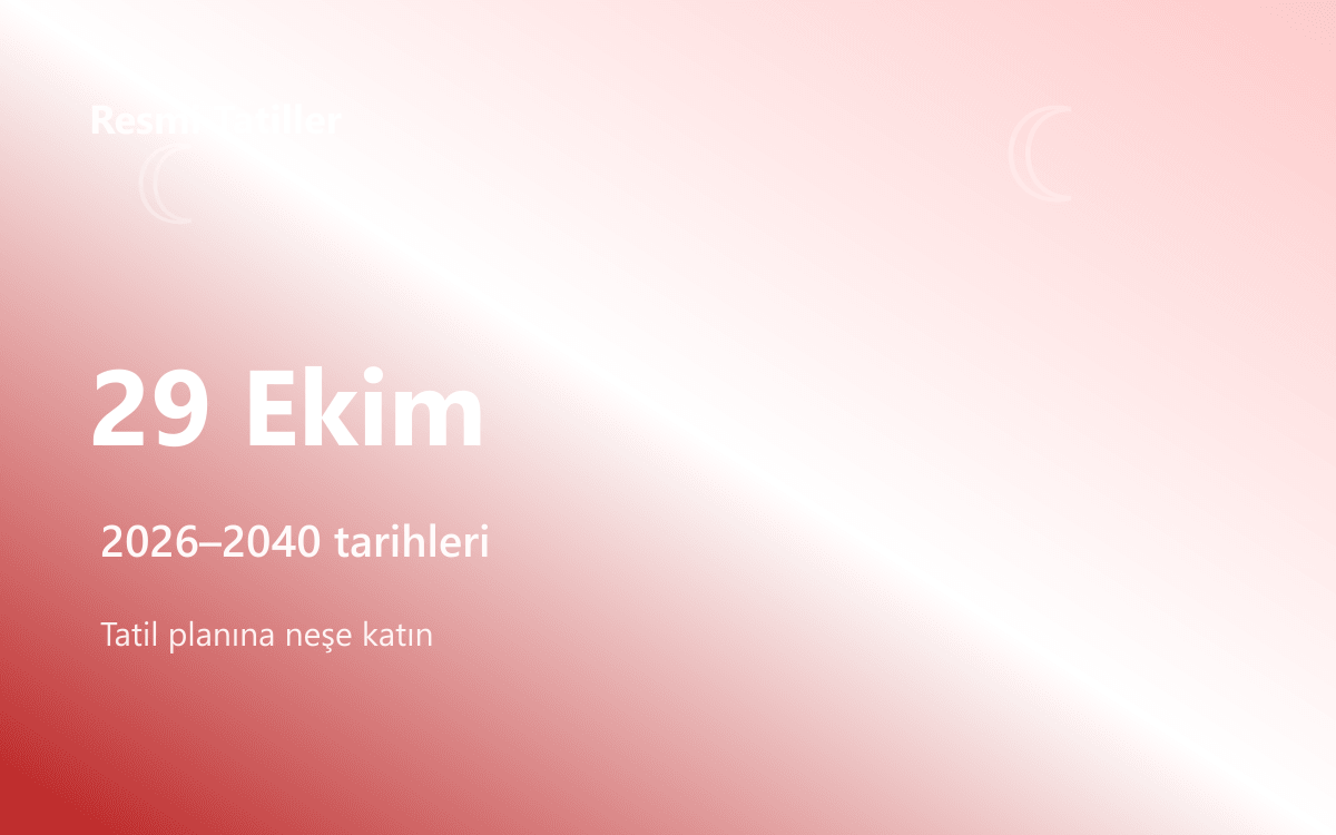 29 Ekim Cumhuriyet Bayramı (2026–2040)