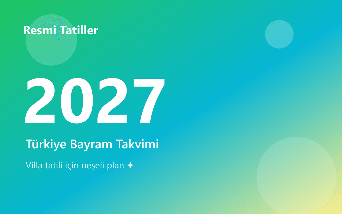 2027 Türkiye Resmi Tatil Günleri
