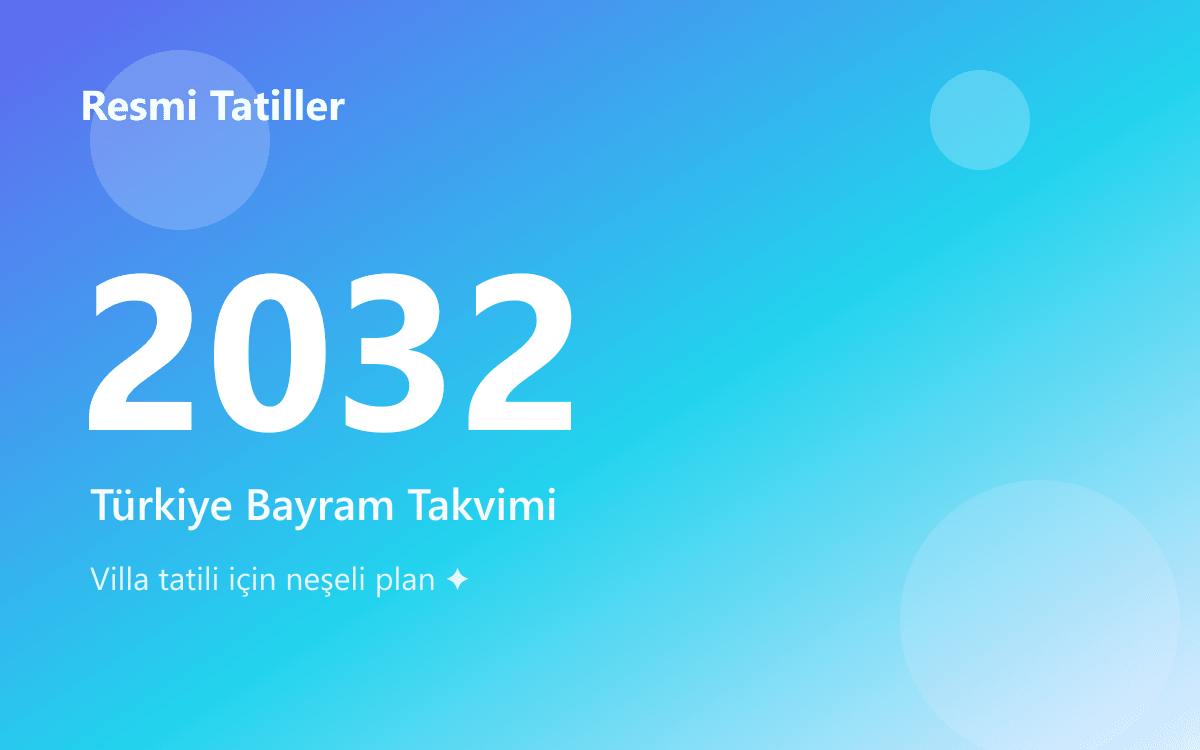 2032 Türkiye Resmi Tatil Günleri