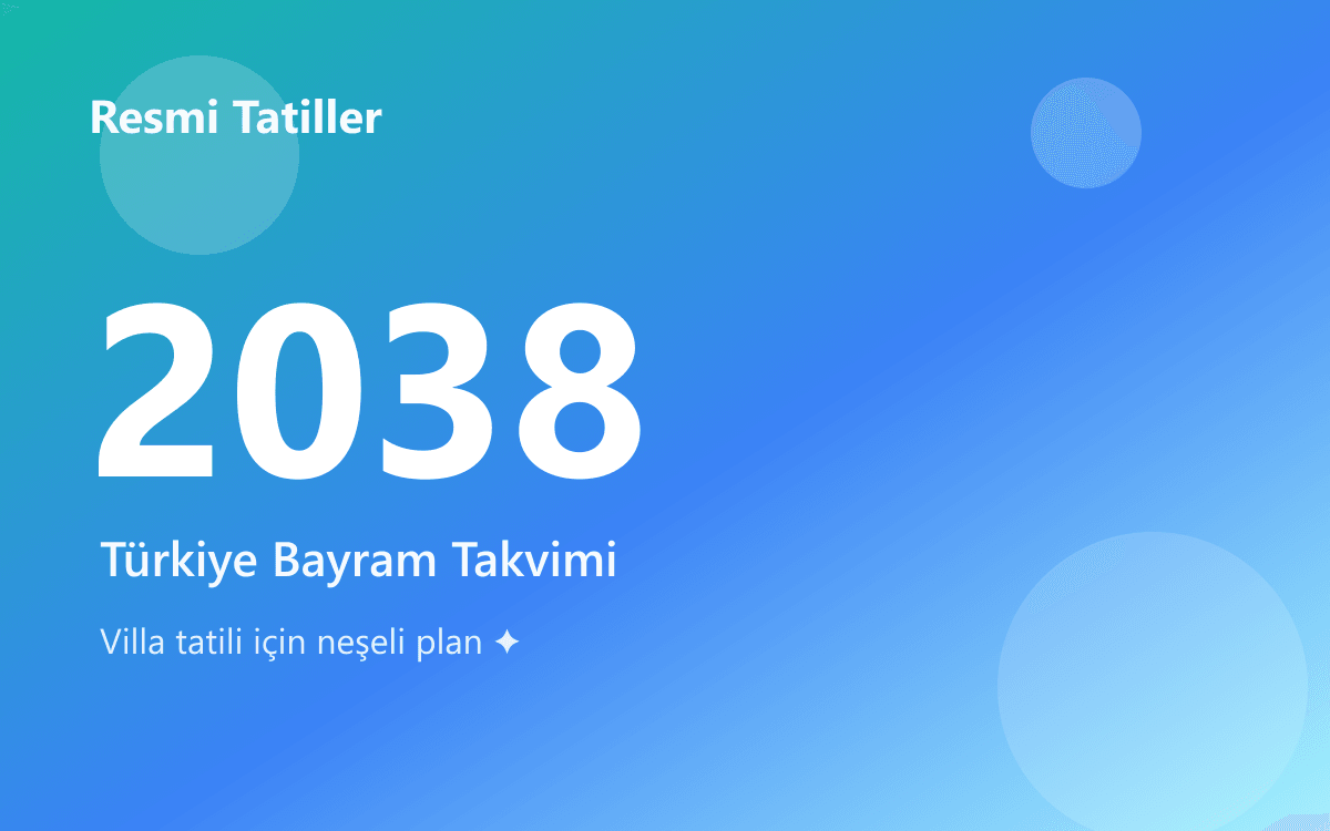 2038 Türkiye Resmi Tatil Günleri