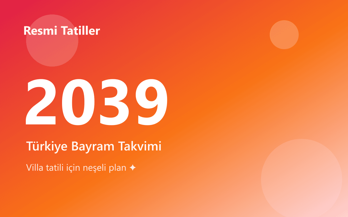 2039 Türkiye Resmi Tatil Günleri