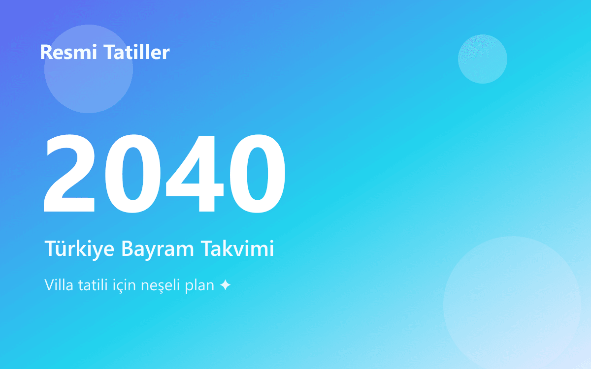 2040 Türkiye Resmi Tatil Günleri